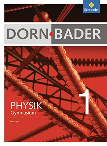 Dorn / Bader Physik SI - Ausgabe 2012 für Hessen: Schülerband 1 von Schroedel Verlag GmbH